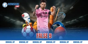 False 9 Là Gì Và Vì Sao Ngày Càng Phổ Biến