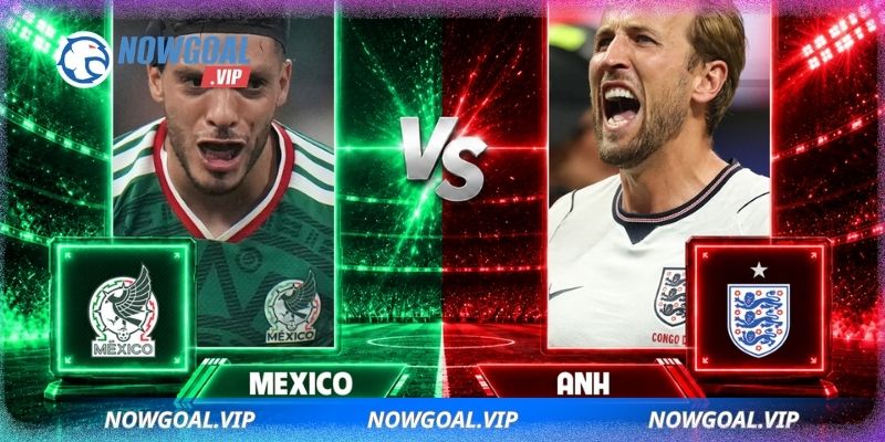 Soi Kèo Mexico vs Anh, 7h00 ngày 6/7 – Vòng 1/8 World Cup 2026